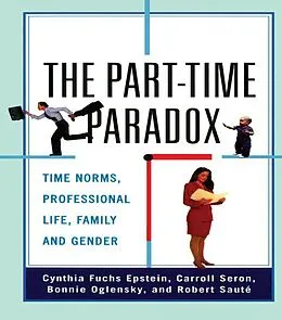 E-Book (pdf) The Part-time Paradox von Cynthia Fuchs Epstein, Carroll Seron, Bonnie Oglensky