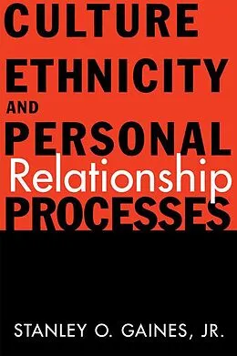 E-Book (epub) Culture, Ethnicity, and Personal Relationship Processes von Stanley O. Gaines Jr.