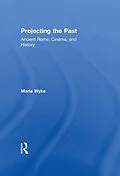 E-Book (pdf) Projecting the Past von Maria Wyke