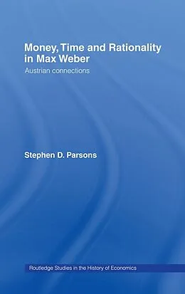 E-Book (epub) Money, Time and Rationality in Max Weber von Stephen Parsons