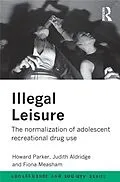 E-Book (epub) Illegal Leisure von Judith Aldridge, Fiona Measham, Howard Parker