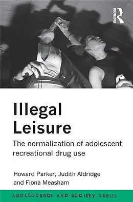 E-Book (epub) Illegal Leisure von Judith Aldridge, Fiona Measham, Howard Parker
