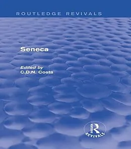 E-Book (pdf) Seneca (Routledge Revivals) von Costa C. D. N.