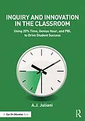 E-Book (epub) Inquiry and Innovation in the Classroom von A. J. Juliani