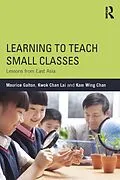 E-Book (epub) Learning to Teach Small Classes von Maurice Galton, Kwok Chan Lai, Kam Wing Chan