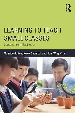 E-Book (epub) Learning to Teach Small Classes von Maurice Galton, Kwok Chan Lai, Kam Wing Chan