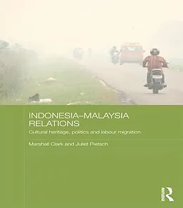 E-Book (pdf) Indonesia-Malaysia Relations von Marshall Clark, Juliet Pietsch