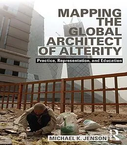 E-Book (pdf) Mapping the Global Architect of Alterity von Michael Jenson