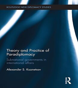 E-Book (pdf) Theory and Practice of Paradiplomacy von Alexander Kuznetsov