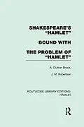 E-Book (epub) Shakespeare's Hamlet bound with The Problem of Hamlet von A. Clutton-Brock, J. M. Robertson