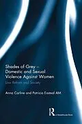 E-Book (epub) Shades of Grey - Domestic and Sexual Violence Against Women von Anna Carline, Patricia Easteal