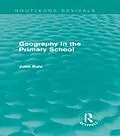 E-Book (pdf) Geography in the Primary School (Routledge Revivals) von John Bale