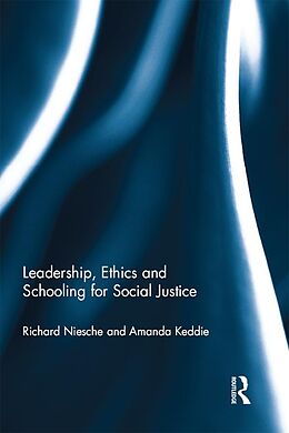 E-Book (epub) Leadership, Ethics and Schooling for Social Justice von Richard Niesche, Amanda Keddie