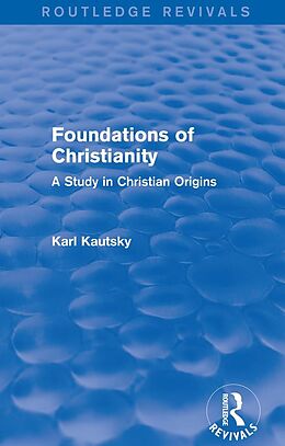 eBook (epub) Foundations of Christianity (Routledge Revivals) de Karl Kautsky