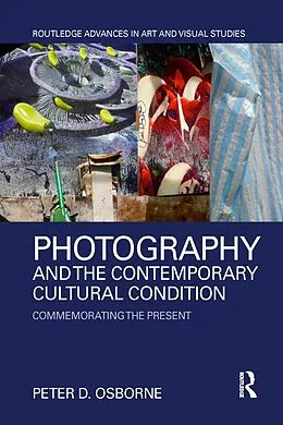 E-Book (epub) Photography and the Contemporary Cultural Condition von Peter D. Osborne