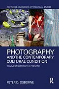 E-Book (pdf) Photography and the Contemporary Cultural Condition von Peter D. Osborne