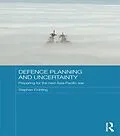PDF Defence Planning and Uncertainty von Stephan Frühling