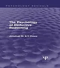 E-Book (epub) The Psychology of Deductive Reasoning (Psychology Revivals) von Jonathan Evans