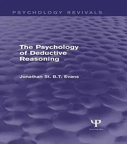 E-Book (epub) The Psychology of Deductive Reasoning (Psychology Revivals) von Jonathan Evans