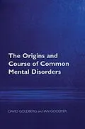 E-Book (pdf) The Origins and Course of Common Mental Disorders von David Goldberg, Ian M Goodyer