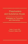 E-Book (epub) Preschoolers and Substance Abuse von Bruce Carruth, Pedro J Lecca, Thomas D Watts