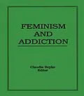 E-Book (epub) Feminism and Addiction von Claudia Bepko