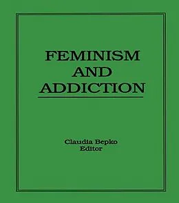 E-Book (pdf) Feminism and Addiction von Claudia Bepko