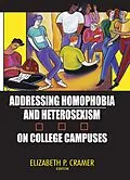 E-Book (epub) Addressing Homophobia and Heterosexism on College Campuses von Elizabeth Cramer