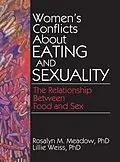 E-Book (epub) Women's Conflicts About Eating and Sexuality von Ellen Cole, Esther D Rothblum, Lillie Weiss