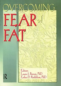 E-Book (epub) Overcoming Fear of Fat von Esther D Rothblum, Laura Brown