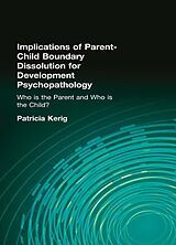 eBook (epub) Implications of Parent-Child Boundary Dissolution for Developmental Psychopathology de 