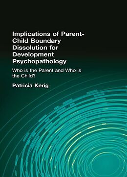 eBook (epub) Implications of Parent-Child Boundary Dissolution for Developmental Psychopathology de 