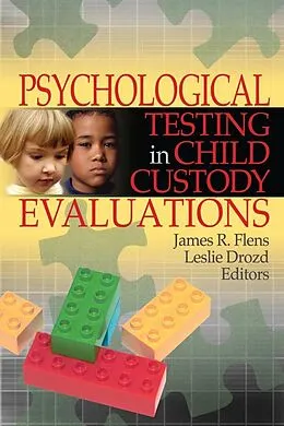 E-Book (pdf) Psychological Testing in Child Custody Evaluations von Leslie Drozd, James R. Flens