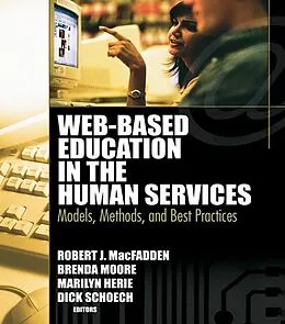 E-Book (epub) Web-Based Education in the Human Services von Richard Schoech, Brenda Moore, Robert James Macfadden