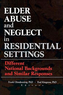 E-Book (pdf) Elder Abuse and Neglect in Residential Settings von Frank Glendennina, Paul Kingston