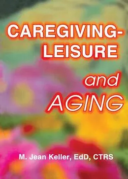 E-Book (epub) Caregiving-Leisure and Aging von M Jean Keller