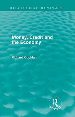 eBook (epub) Money, Credit and the Economy (Routledge Revivals) de Richard Coghlan