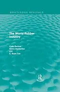 E-Book (pdf) The World Rubber Industry von Colin Barlow, Sisira Jayasuriya, C. Suan Tan