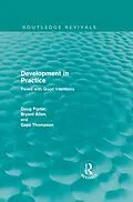 E-Book (epub) Development in Practice (Routledge Revivals) von Doug Porter, Bryant Allen, Gaye Thompson