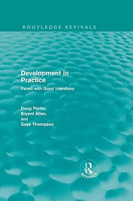 E-Book (pdf) Development in Practice (Routledge Revivals) von Doug Porter, Bryant Allen, Gaye Thompson