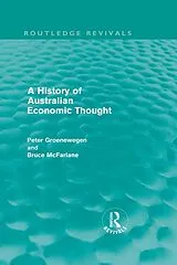 E-Book (epub) A History of Australian Economic Thought (Routledge Revivals) von Peter Groenewegen, Bruce McFarlane