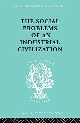 E-Book (pdf) The Social Problems of an Industrial Civilisation von Elton Mayo