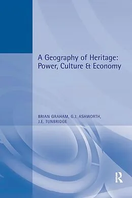 PDF A Geography of Heritage von Brian Graham, Greg Ashworth, John Tunbridge