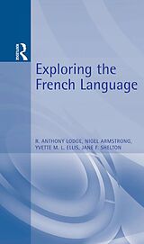 eBook (epub) Exploring the French Language de R. Lodge, Jane Shelton, Yvette Ellis