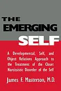E-Book (pdf) The Emerging Self: A Developmental,.Self, And Object Relatio von James F. Masterson M. D.