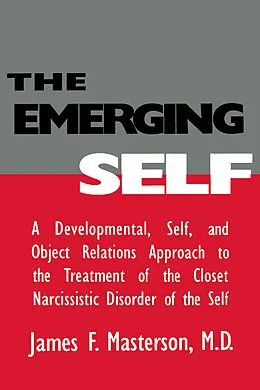 E-Book (pdf) The Emerging Self: A Developmental,.Self, And Object Relatio von James F. Masterson M. D.