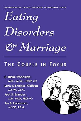 E-Book (epub) Eating Disorders And Marriage von D. Blake Woodside, Lorie F. Shekter-Wolfson, Jack S. Brandes