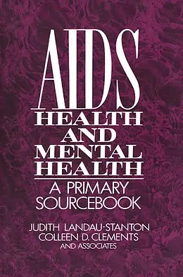 E-Book (epub) AIDS, Health, And Mental Health von Judith Landau-Stanton, Colleen D. Clements
