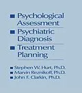 E-Book (epub) Psychological Assessment, Psychiatric Diagnosis, And Treatment Planning von Steven W. Hurt, Marvin Reznikoff, John F. Clarkin