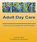 E-Book (pdf) Adult Day Care von Lenore A Tate, Cynthia M Brennan